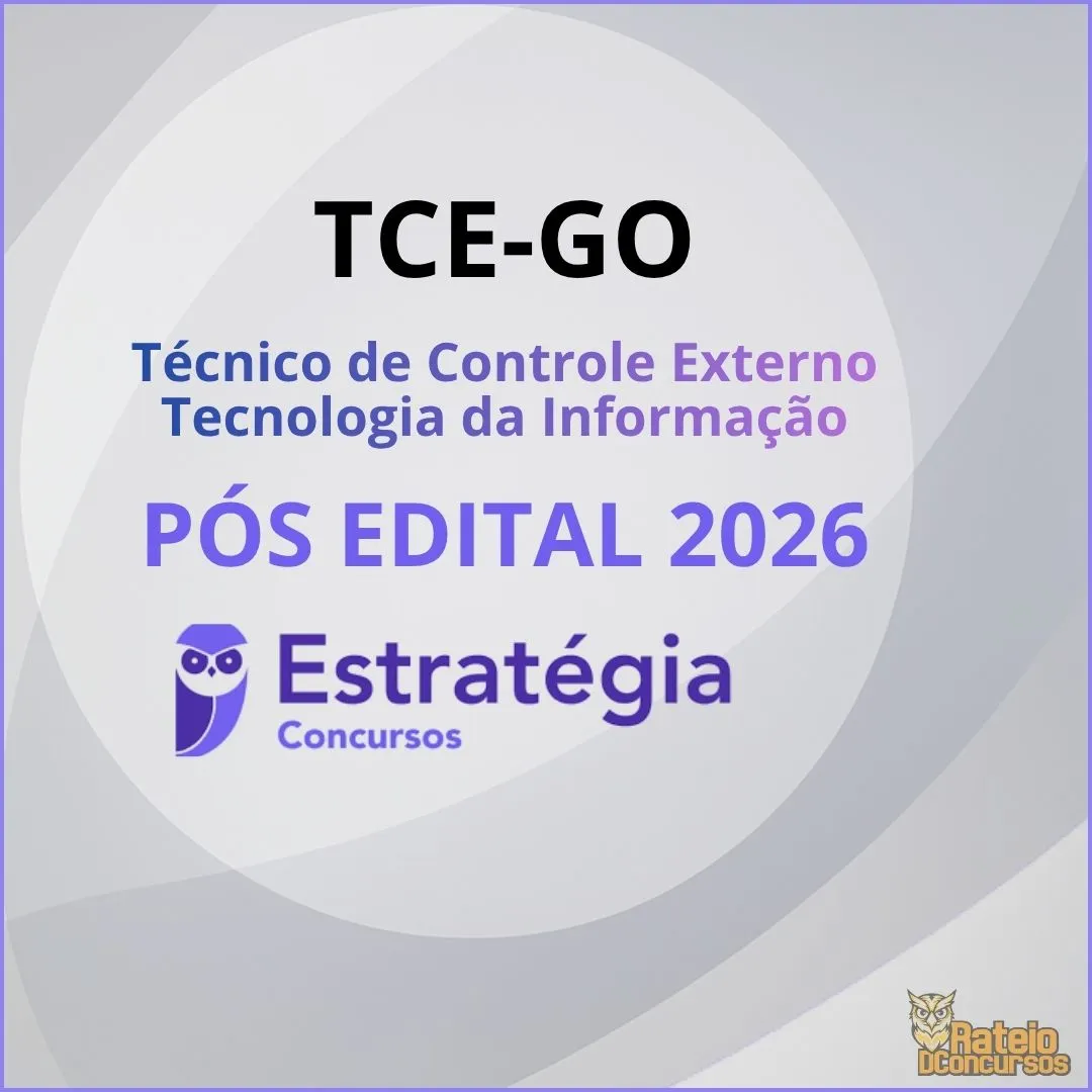 TCE GO Pós Edital  – Técnico de Controle Externo – Tecnologia da Informação - Estratégia  2026