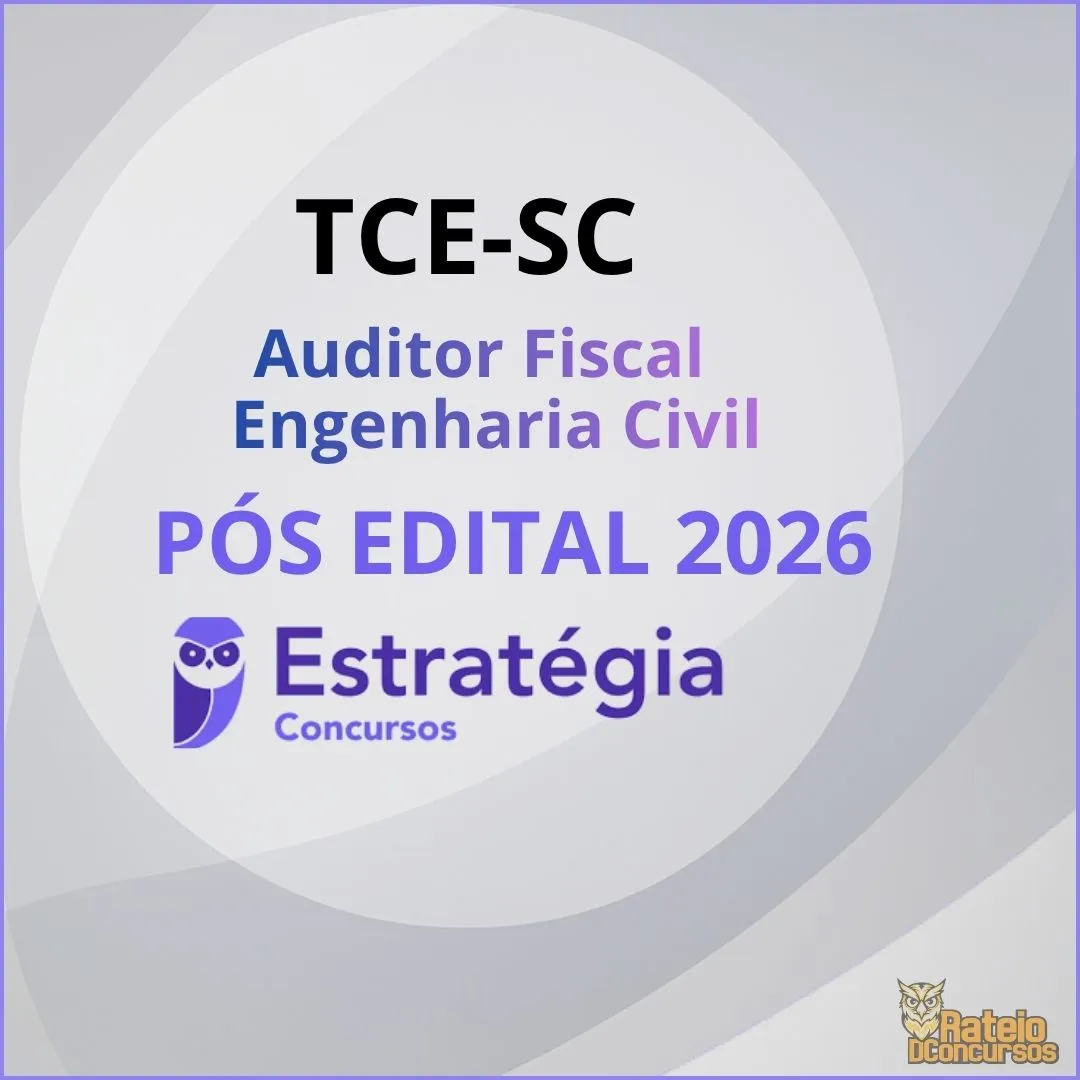 TCE SC Pós Edital - Auditor Fiscal de Controle Externo - Engenharia Civil - Estratégia 2026 TCE SC Pós Edital - Auditor Fiscal de Controle Externo - Engenharia Civil - Estratégia 2026
