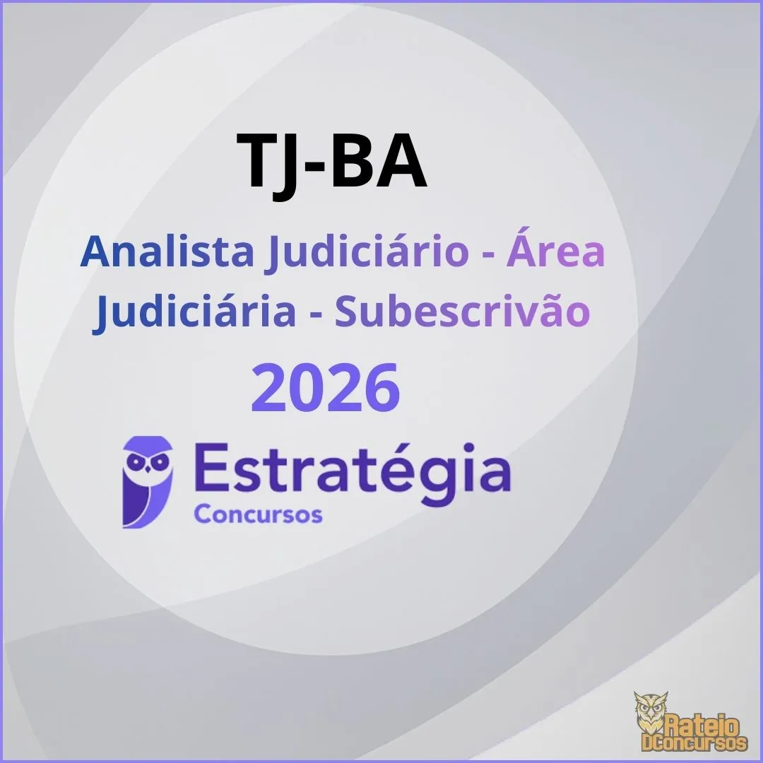 TJ BA - Analista Judiciário - Área Judiciária - Subescrivão - Estratégia 2026