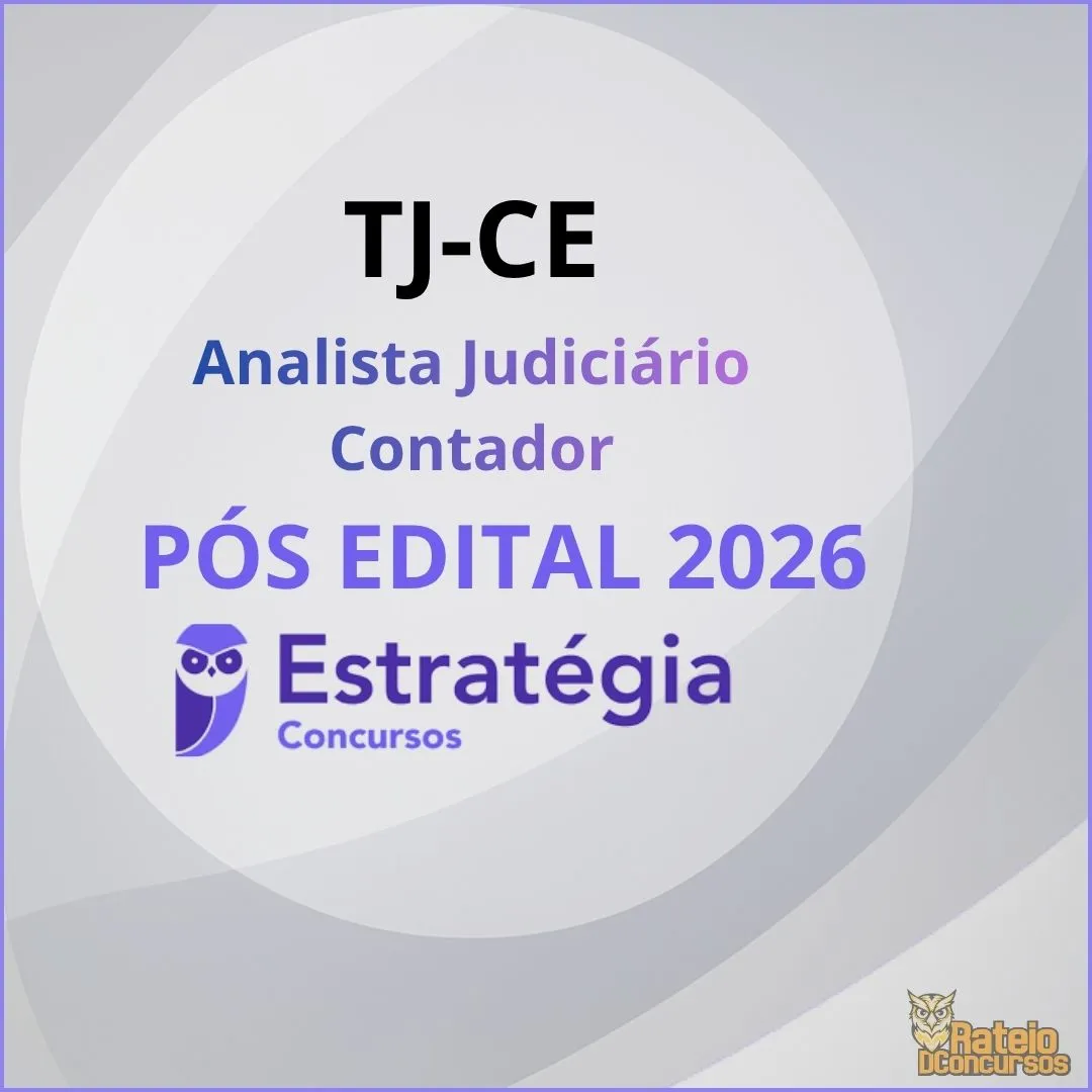 TJ CE Pós Edital - Analista Judiciário Contador - Estratégia 2026