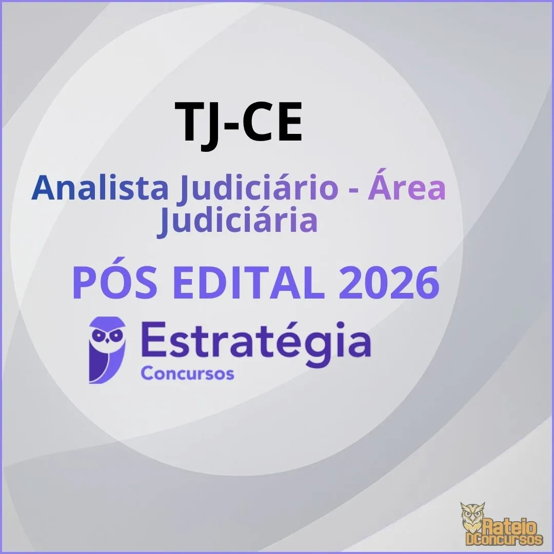 TJ CE - Analista Judiciário - Área Judiciária - Estratégia 2026