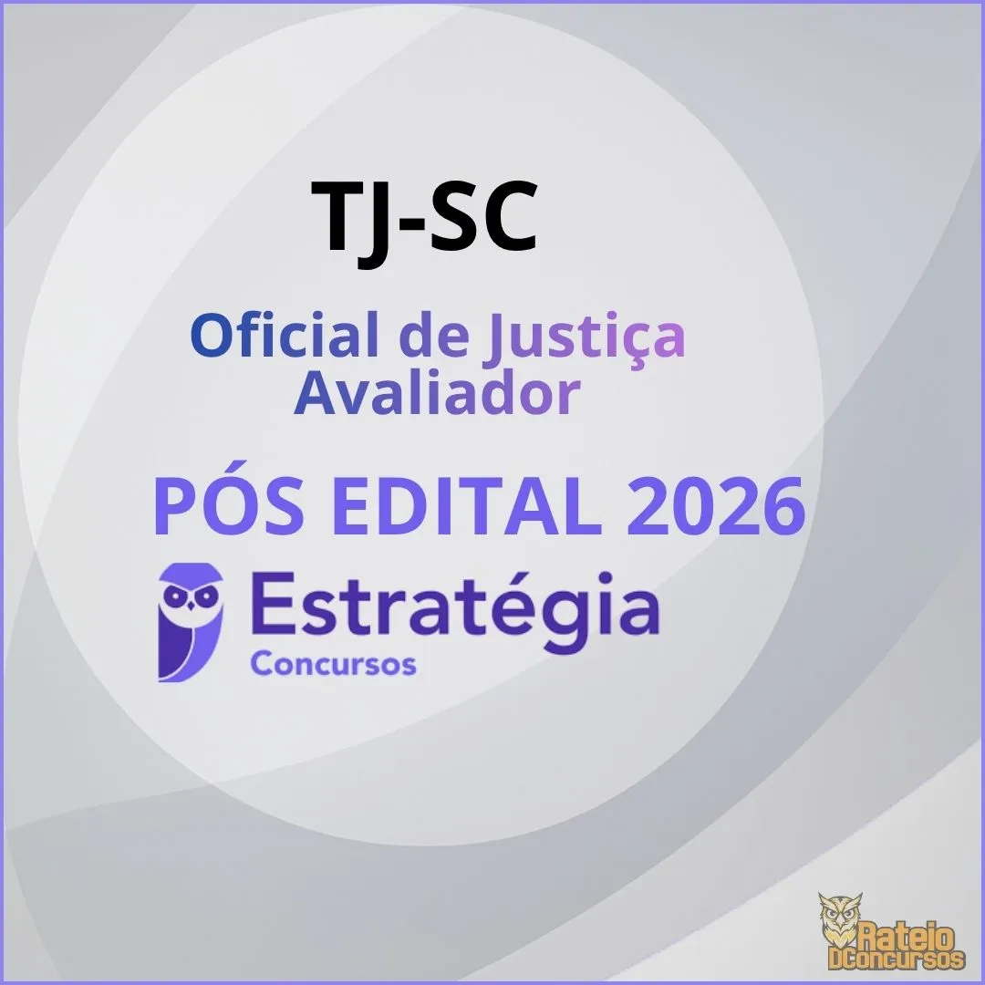 TJ SC Pós Edital - Oficial de Justiça Avaliador - Estratégia 2026 TJ SC Pós Edital - Oficial de Justiça Avaliador - Estratégia 2026
