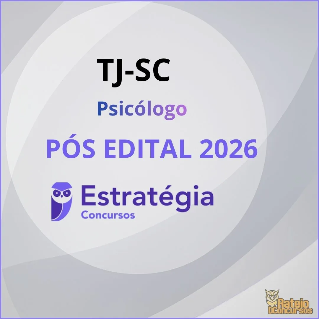 TJ SC Pós Edital - Psicólogo - Estratégia 2026 TJ SC Pós Edital - Psicólogo - Estratégia 2026
