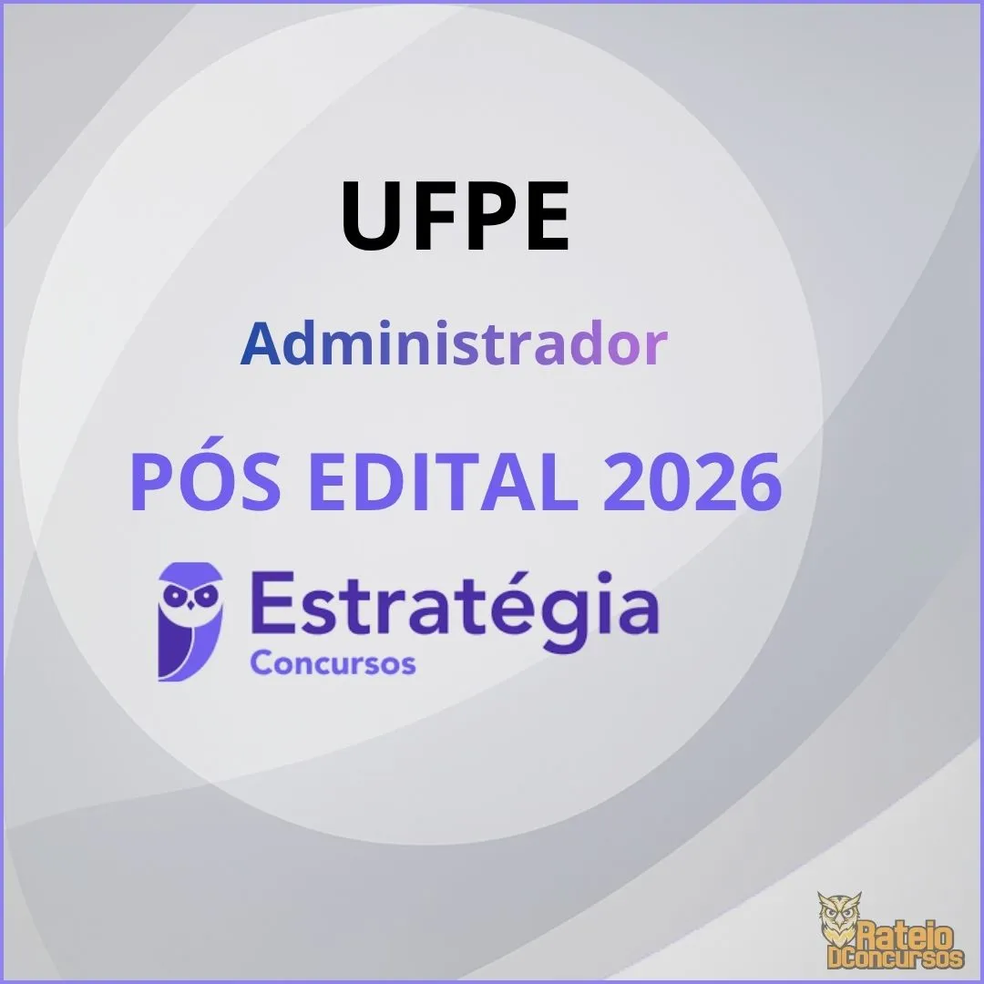 UFPE Pós Edital - Administrador - Estratégia 2026 UFPE Pós Edital - Administrador - Estratégia 2026