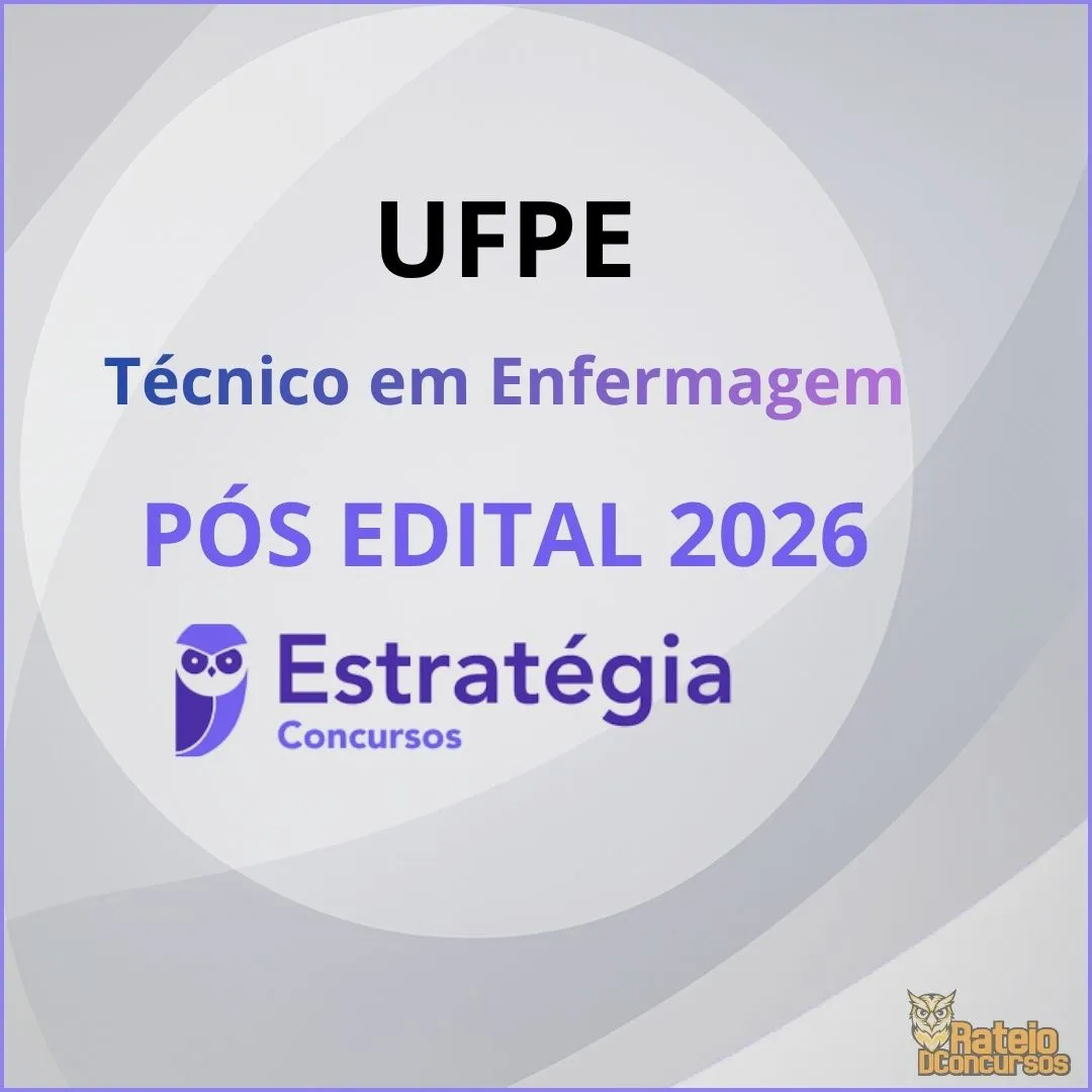 UFPE Pós Edital - Técnico em Enfermagem - Estratégia 2026