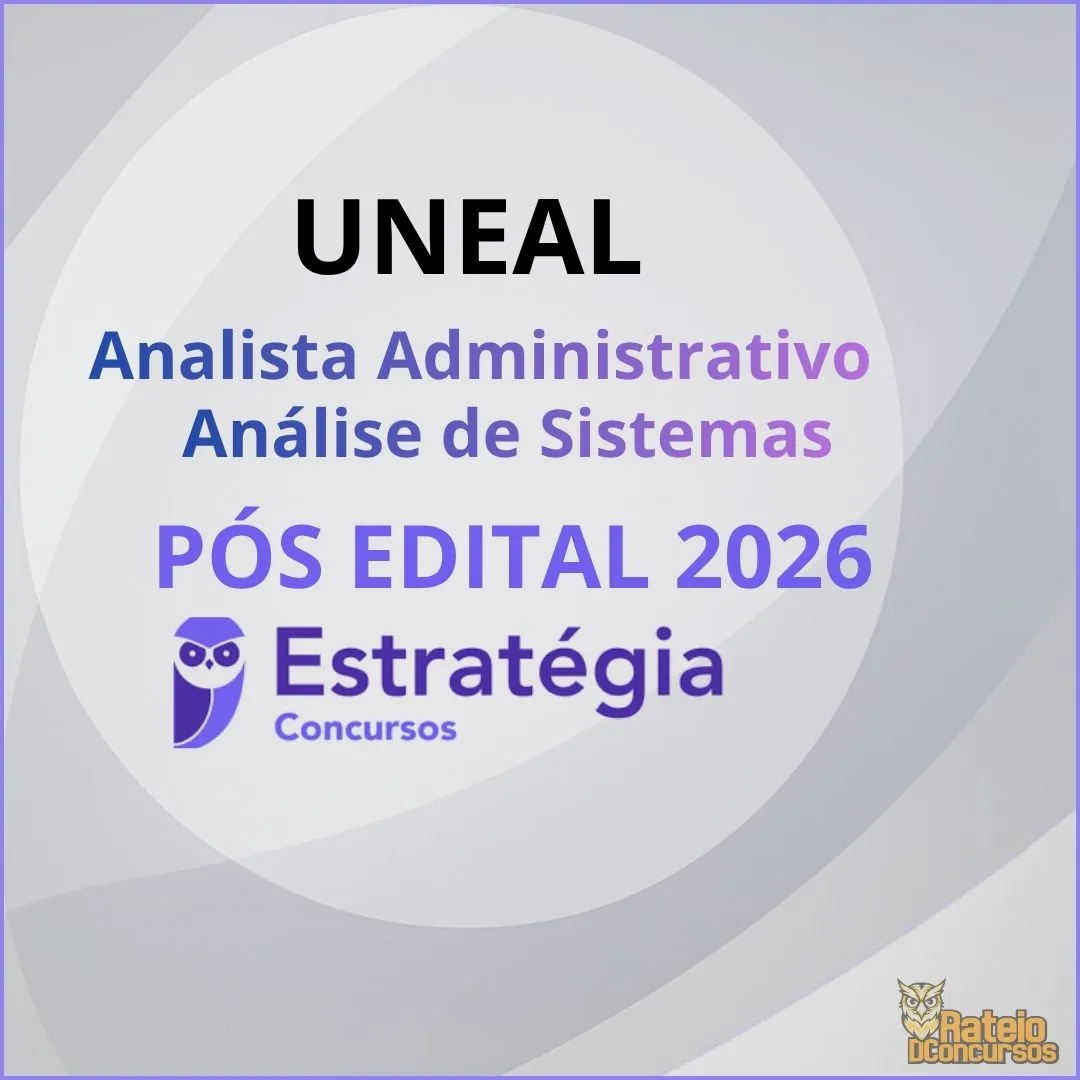 UNEAL Pós Edital - Analista Administrativo – Área: Análise de Sistemas - Estratégia 2026