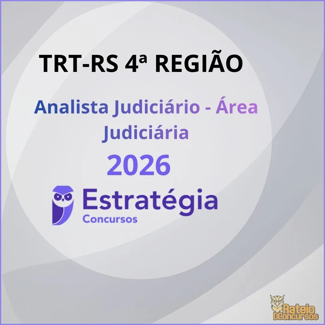 TRT RS 4ª Região - Analista Judiciário - Área Judiciária - Estratégia 2026 TRT RS 4ª Região - Analista Judiciário - Área Judiciária - Estratégia 2026
