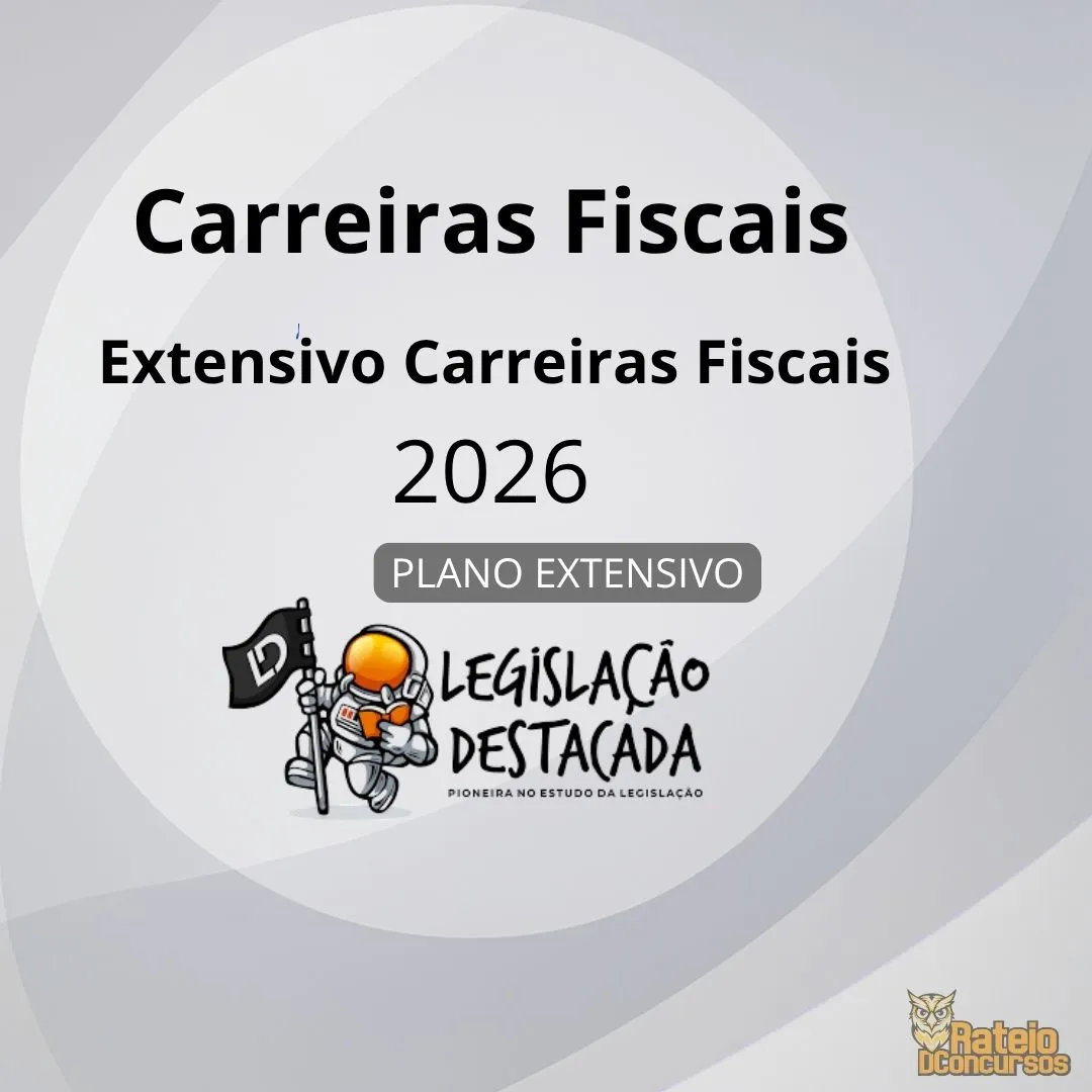 Carreiras Fiscais - Extensivo - Ed. 5 - Legislação Destacada 2026 Carreiras Fiscais - Extensivo - Ed. 5 - Legislação Destacada 2026