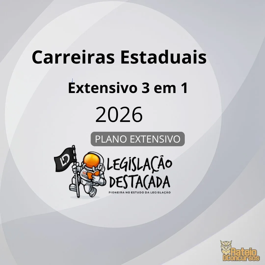 Carreiras Estaduais - Extensivo 3 em 1 - Magistratura - Ministério Público - Defensoria - Legislação Destacada 2026
