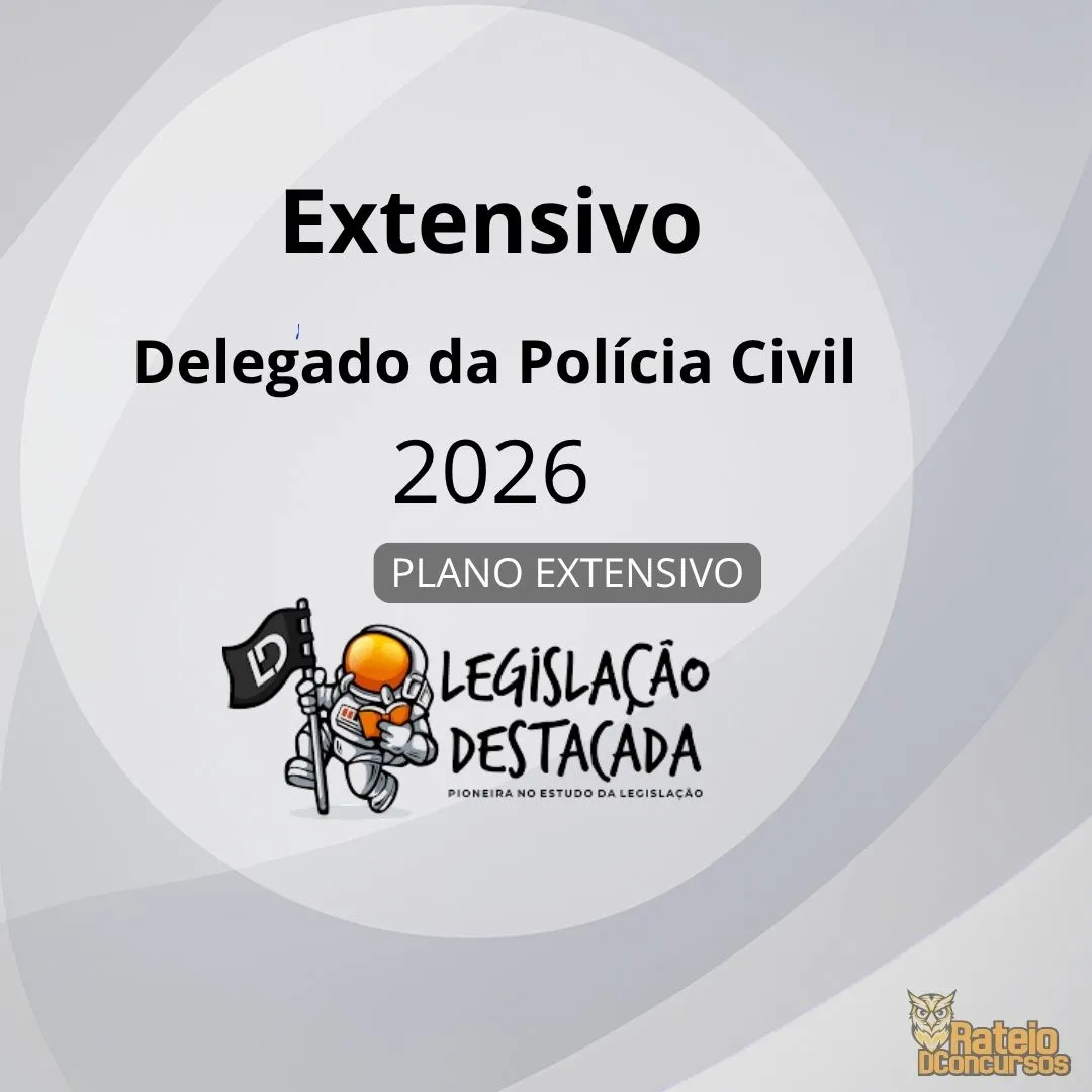 Delegado - Extensivo Delegado da Polícia Civil - Ed. 12 - 2026