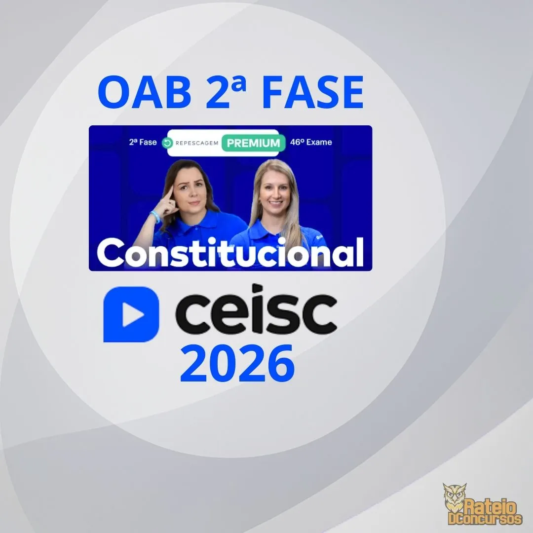 OAB 2ª Fase 46º Exame (Constitucional) - Ceisc 2026 OAB 2ª Fase 46º Exame (Constitucional) - Ceisc 2026