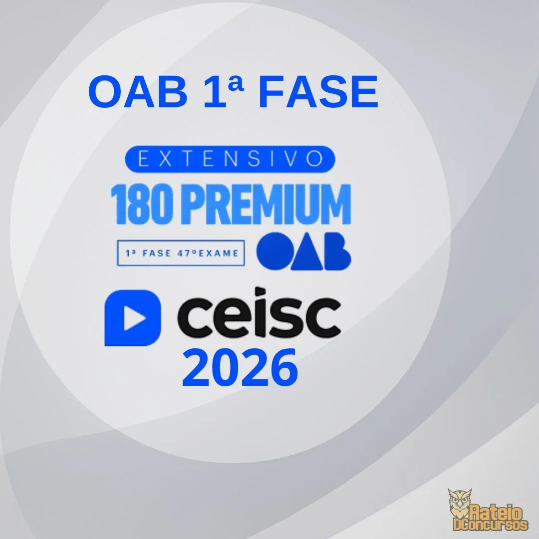 OAB 1ª Fase 47º Exame - (Extensivo 180 Premium) - Ceisc 2026