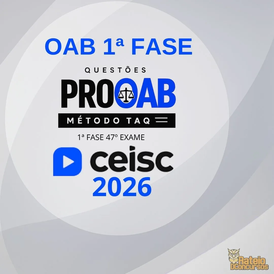 OAB 1ª Fase 47º Exame - (Questões Pro) - Ceisc 2026 OAB 1ª Fase 47º Exame - (Questões Pro) - Ceisc 2026