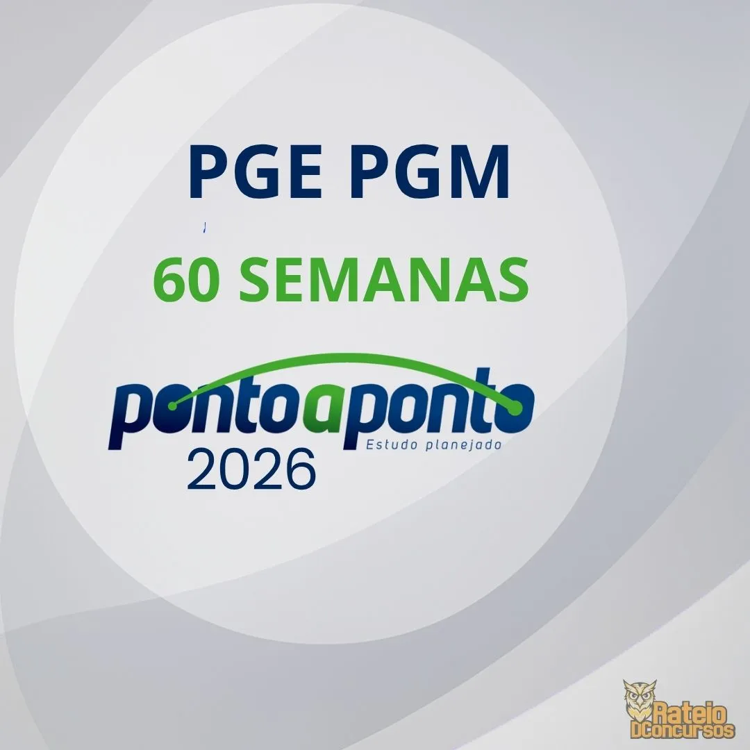 Novo Regular PGE e PGM – 60 Semanas - Ponto a Ponto 2026 Novo Regular PGE e PGM – 60 Semanas - Ponto a Ponto 2026