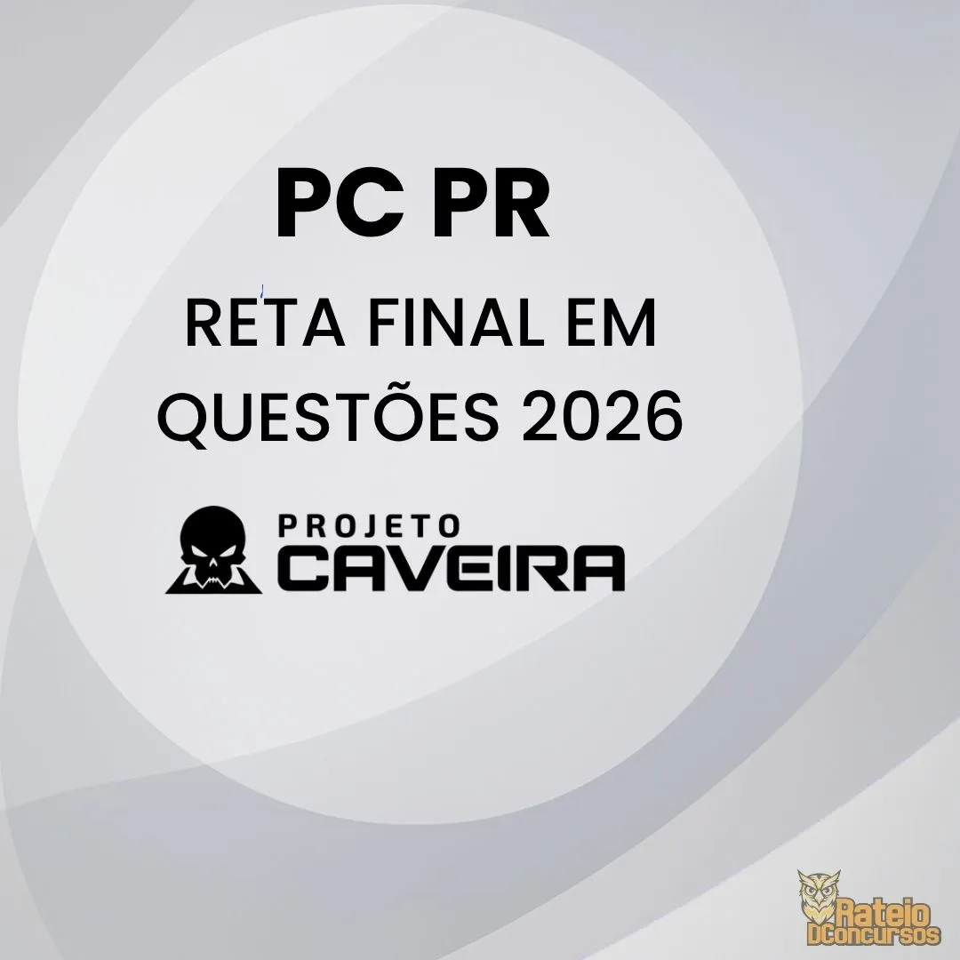 PC PR - Reta Final em Questões - Projeto Caveira 2026 PC PR - Reta Final em Questões - Projeto Caveira 2026