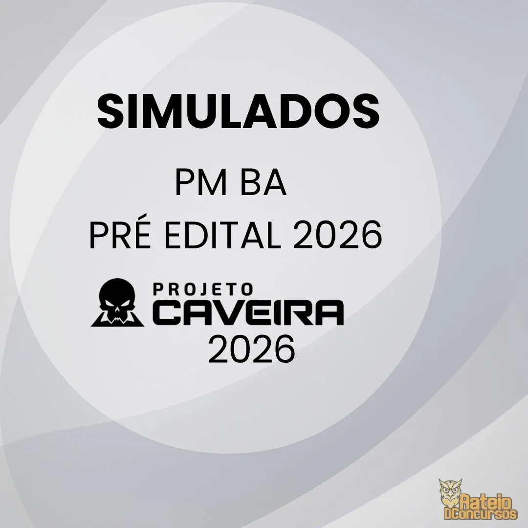 PM BA 2026 - Simulados Completos - Projeto Caveira 2026 PM BA 2026 - Simulados Completos - Projeto Caveira 2026