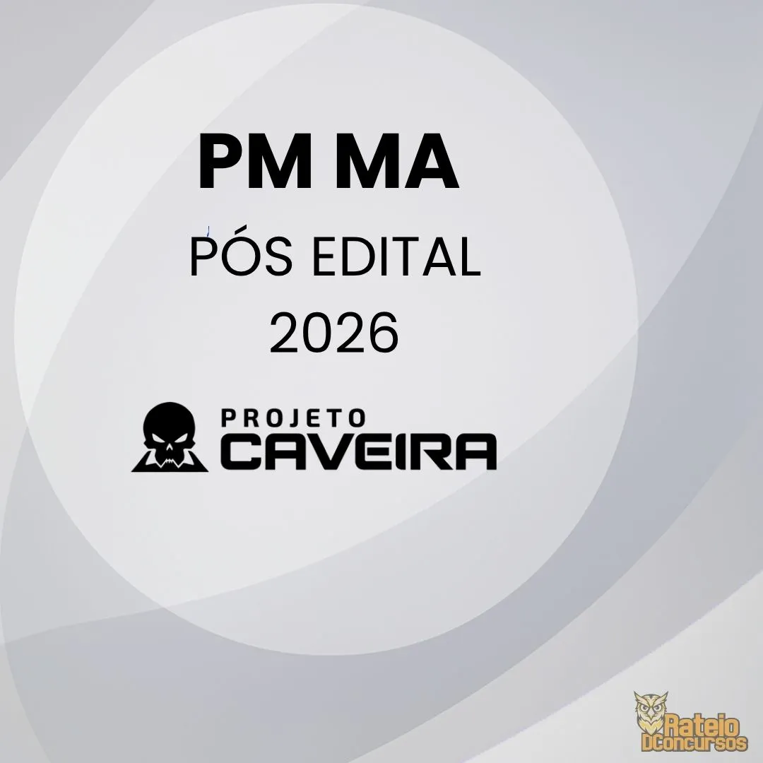 PM MA Pós Edital - Projeto Caveira 2026