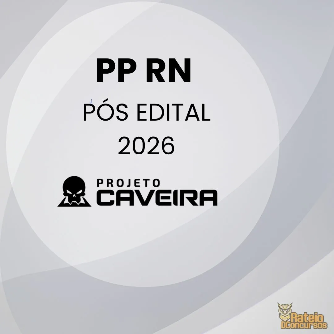 PP RN Pós Edital - Projeto Caveira 2026 PP RN Pós Edital - Projeto Caveira 2026