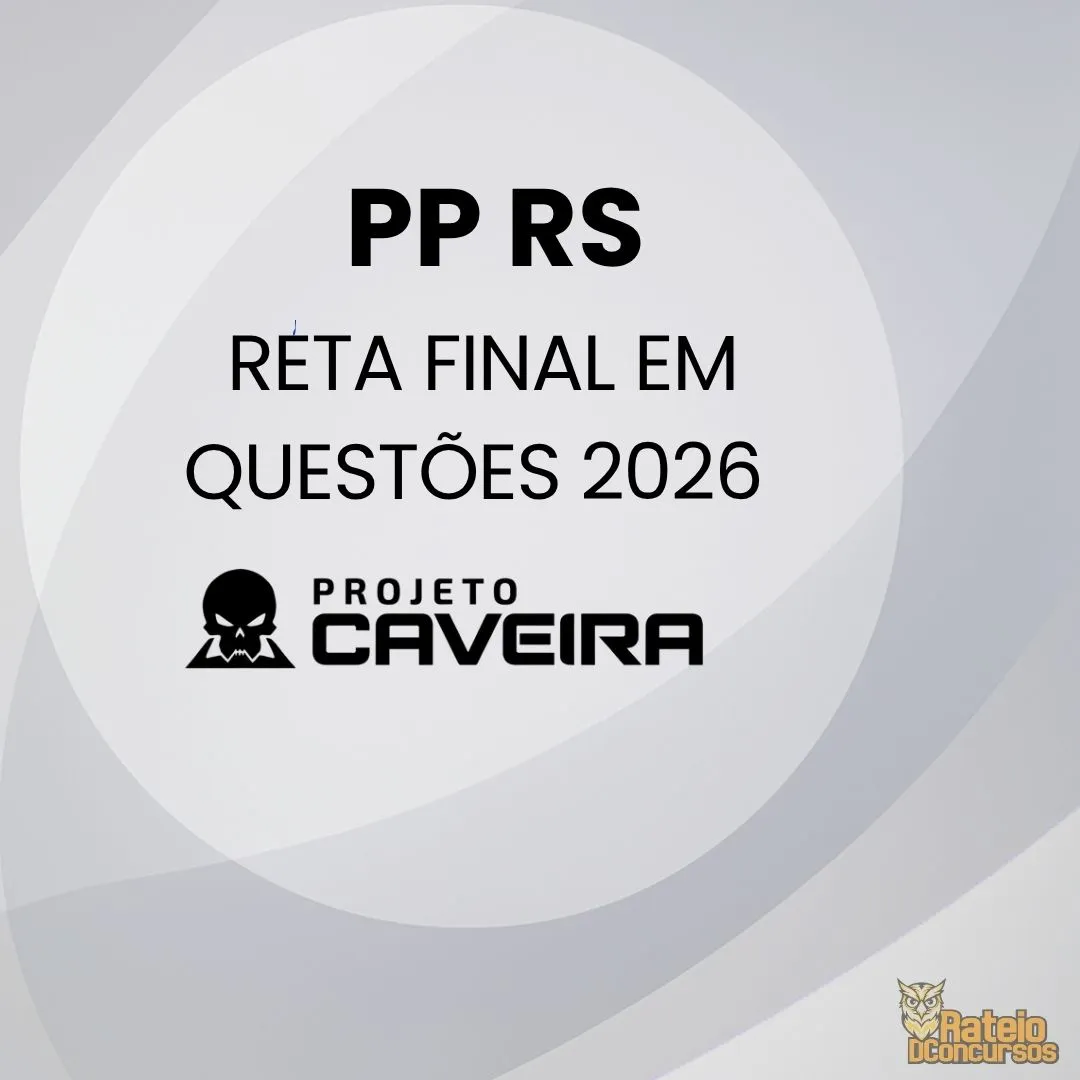 PP RS - Reta Final em Questões - Projeto Caveira 2026