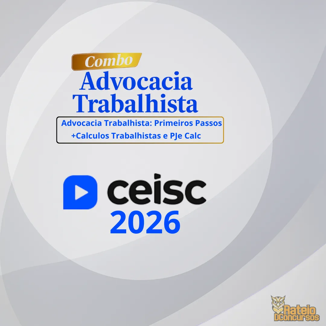 PRÁTICA JURÍDICA E ATUALIZAÇÃO - Advocacia Trabalhista (Combo) - Ceisc 2026 PRÁTICA JURÍDICA E ATUALIZAÇÃO - Advocacia Trabalhista (Combo) - Ceisc 2026