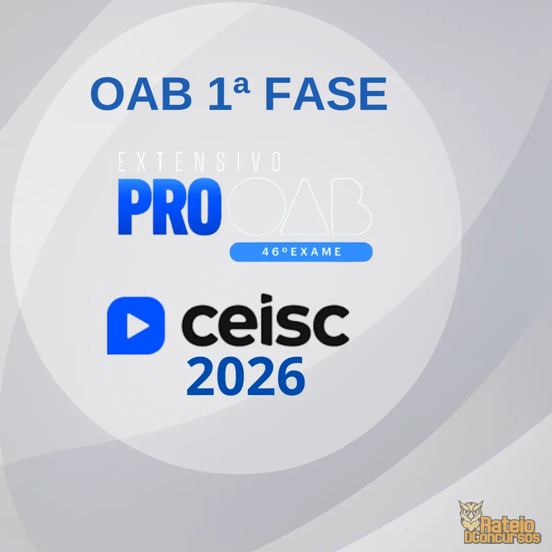 OAB 1ª Fase 46º Exame (Extensivo Pro) - Ceisc 2026 OAB 1ª Fase 46º Exame (Extensivo Pro) - Ceisc 2026