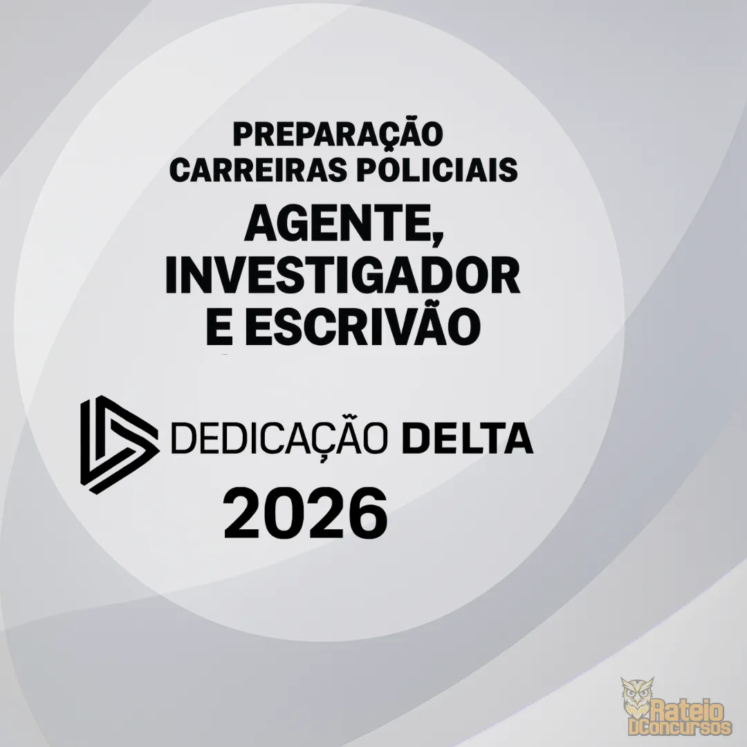 Carreiras Policiais (Agente, Investigador e Escrivão) - Dedicação Delta 2026