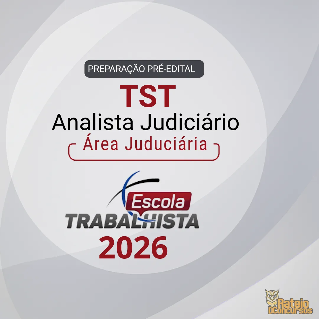 TST - PREPARAÇÃO PRÉ EDITAL - Analista Judiciário - Área Judiciária – Escola Trabalhista 2026