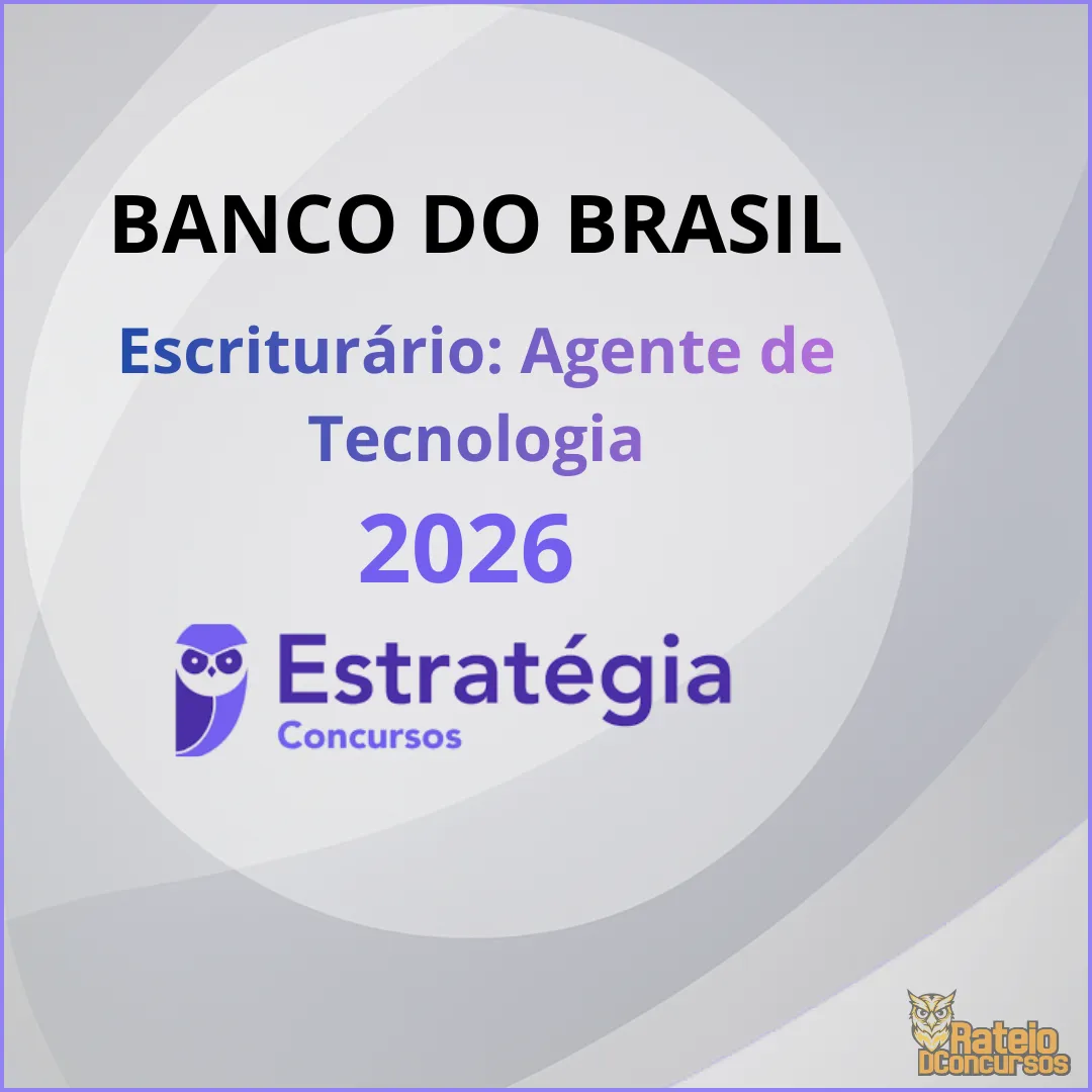 Banco do Brasil - Escriturário: Agente de Tecnologia - Estratégia 2026 Banco do Brasil - Escriturário: Agente de Tecnologia - Estratégia 2026