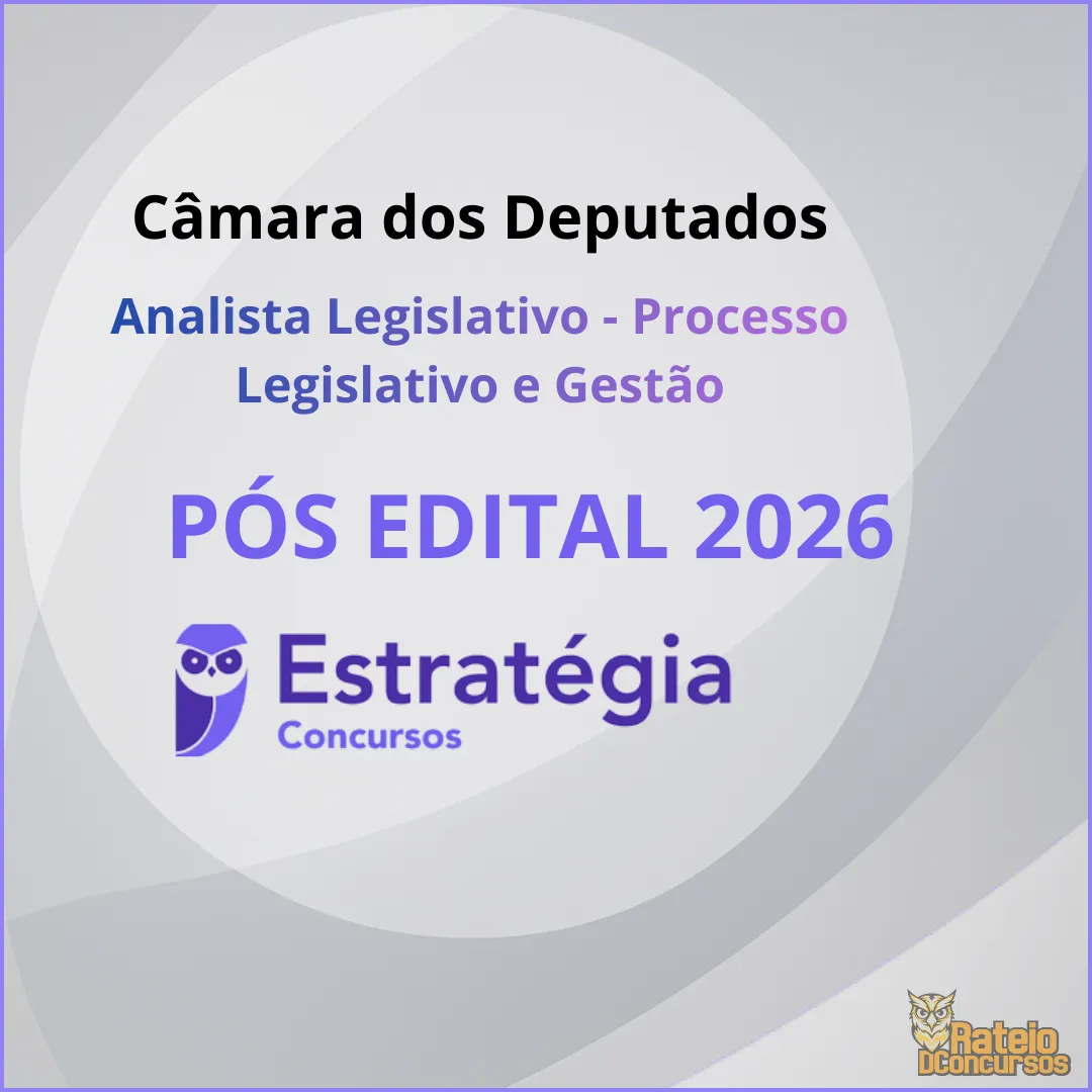 Câmara Dos Deputados Pós Edital 2026 - Analista Legislativo - Processo Legislativo e Gestão - Estratégia 2026 Câmara Dos Deputados Pós Edital 2026 - Analista Legislativo - Processo Legislativo e Gestão - Estratégia 2026