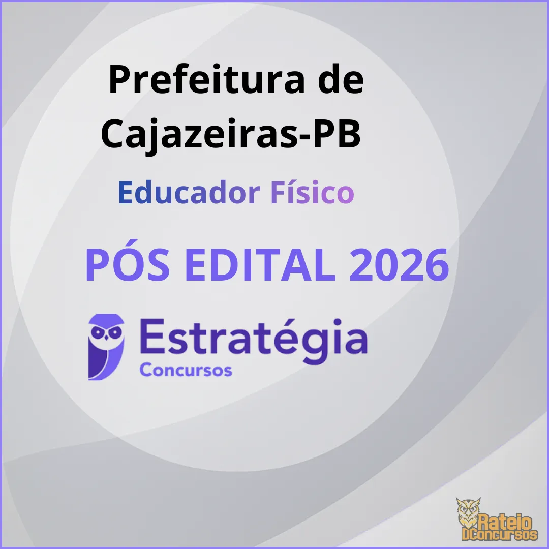 Prefeitura de Cajazeiras PB Pós Edital - Educador Físico - Estratégia 2026