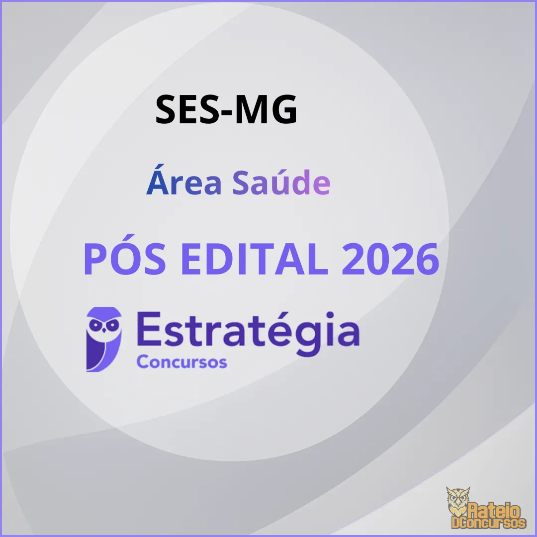 SES MG Pós Edital - Área Saúde - Estratégia 2026 SES MG Pós Edital - Área Saúde - Estratégia 2026