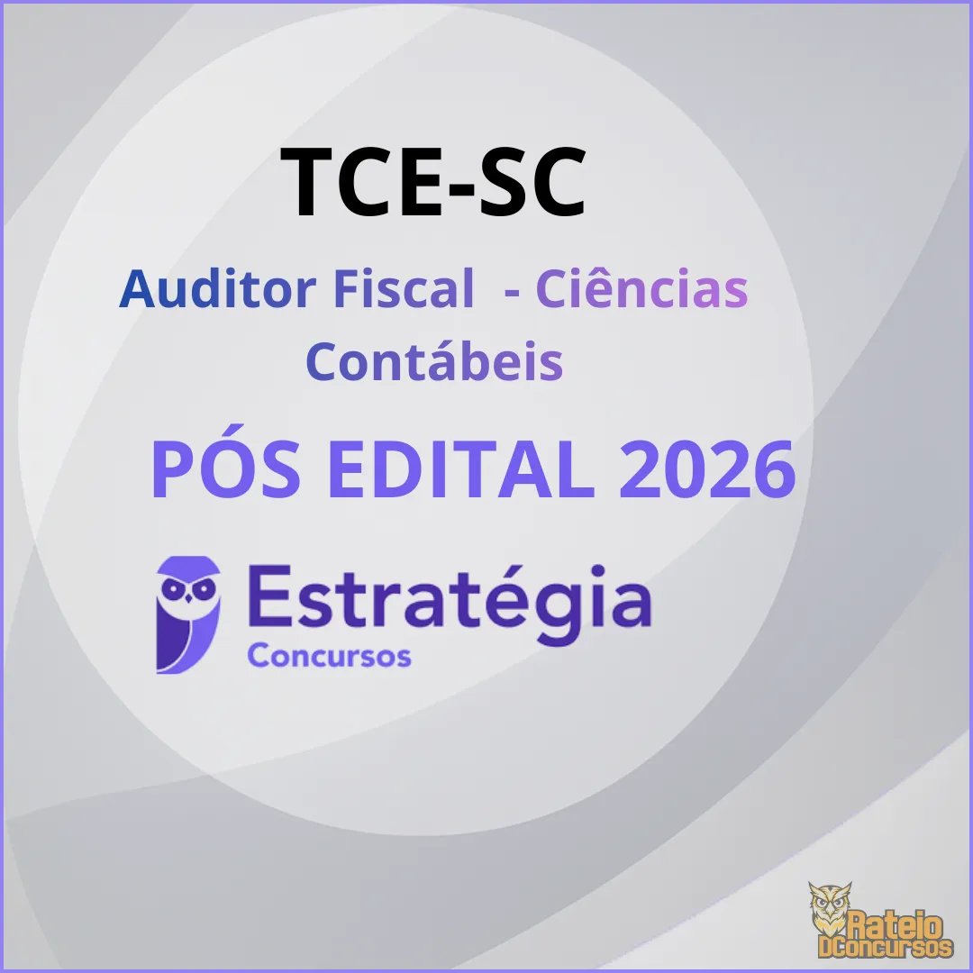 TCE SC Pós Edital - Auditor Fiscal de Controle Externo - Ciências Contábeis - Estratégia 2026 TCE SC Pós Edital - Auditor Fiscal de Controle Externo - Ciências Contábeis - Estratégia 2026