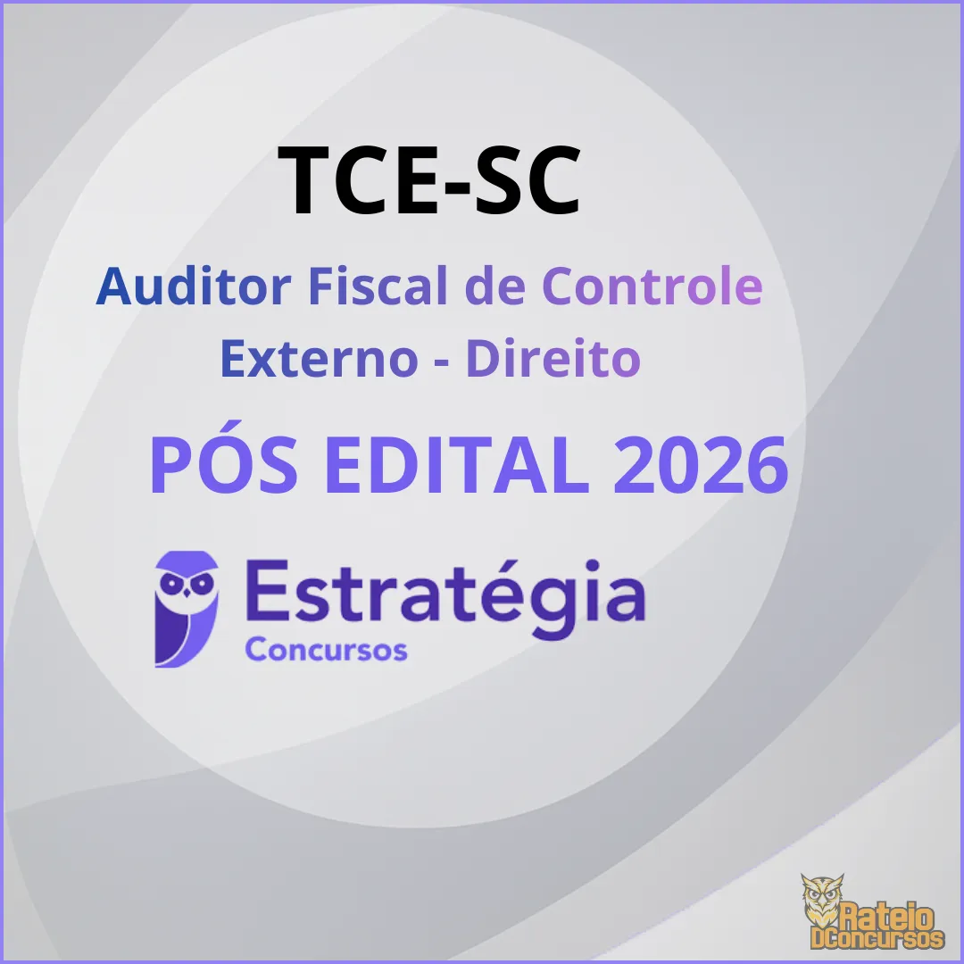 TCE SC Pós Edital - Auditor Fiscal de Controle Externo - Direito - Estratégia 2026 TCE SC Pós Edital - Auditor Fiscal de Controle Externo - Direito - Estratégia 2026