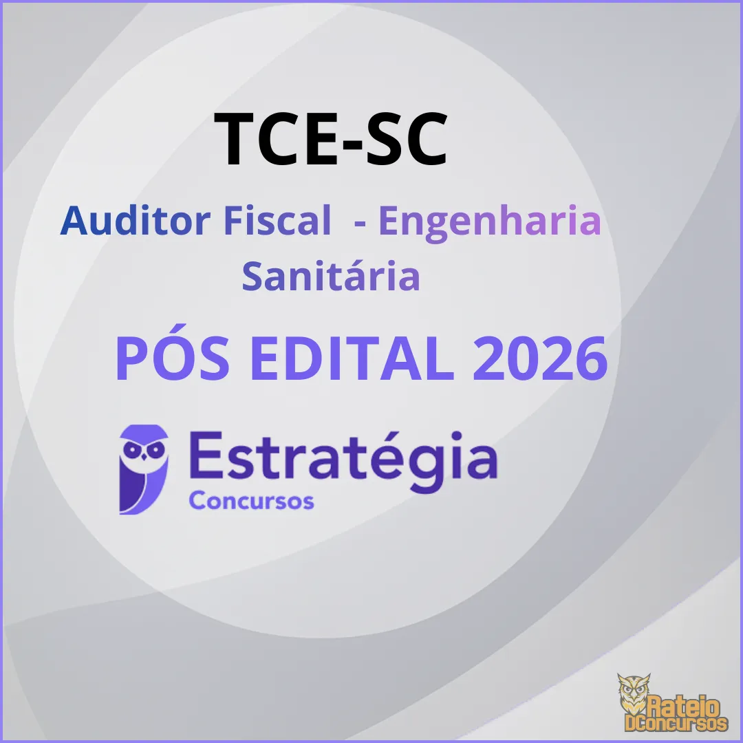 TCE SC Pós Edital - Auditor Fiscal de Controle Externo - Engenharia Sanitária - Estratégia 2026 TCE SC Pós Edital - Auditor Fiscal de Controle Externo - Engenharia Sanitária - Estratégia 2026