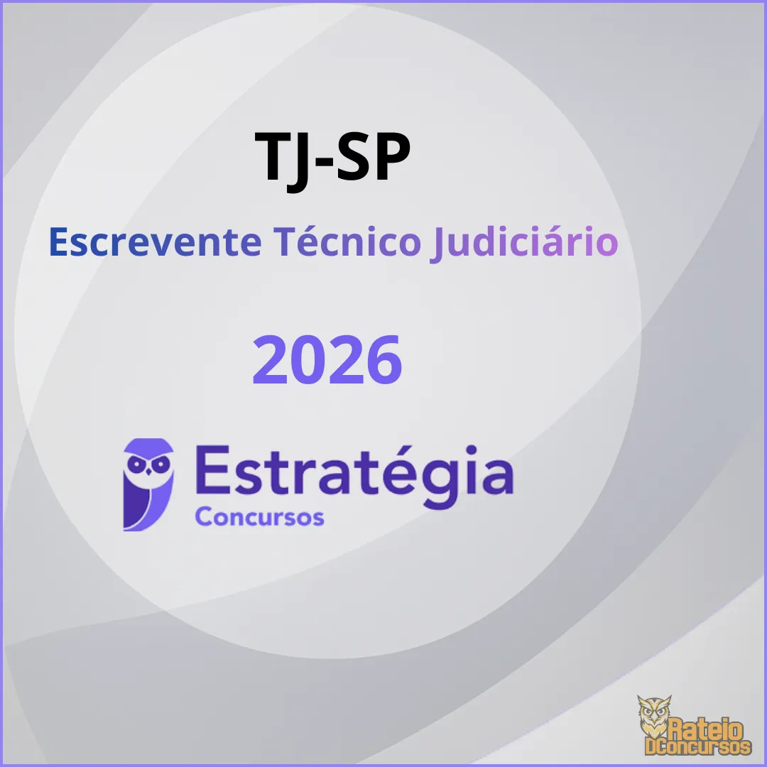 TJ SP - Escrevente Técnico Judiciário - Estratégia 2026 TJ SP - Escrevente Técnico Judiciário - Estratégia 2026