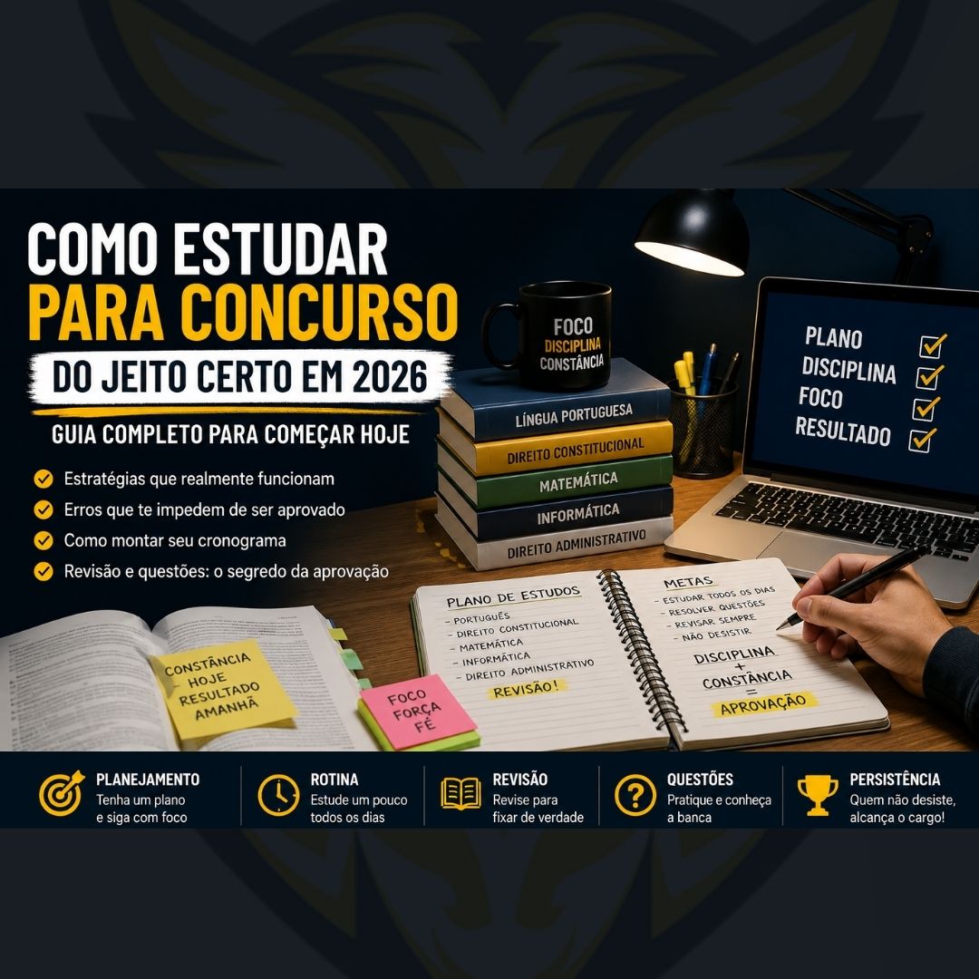 Como estudar para concurso do jeito certo em 2026: guia completo para começar hoje