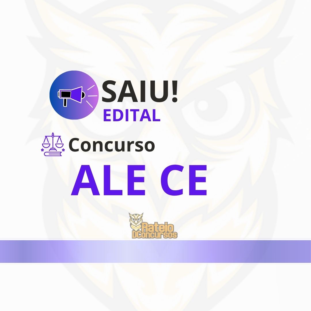 Concurso ALECE 2026: edital publicado com 600 vagas e salários de até R$ 6,1 mil
