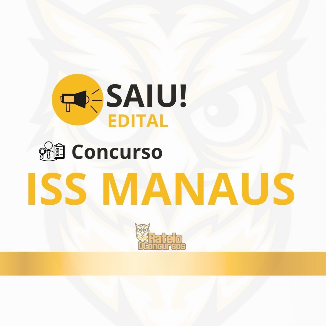 Concurso ISS Manaus 2026: edital publicado com 20 vagas para Auditor Fiscal e salário de R$ 27 mil