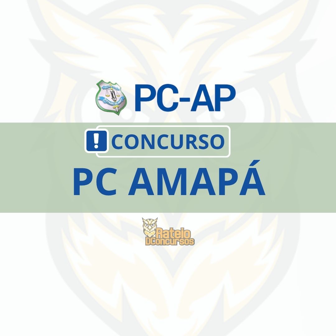 Concurso PC AP 2026: banca definida, 295 vagas previstas e edital pode sair a qualquer momento