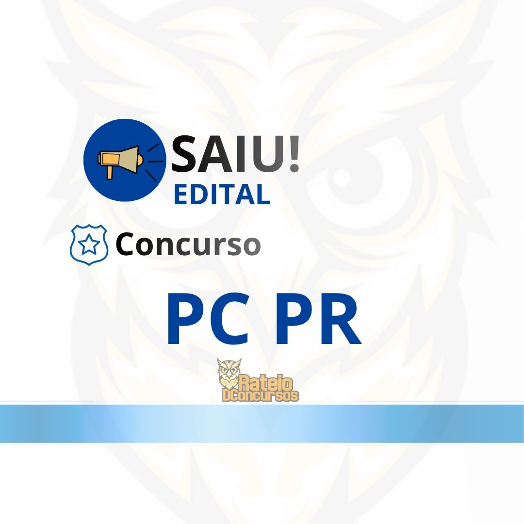 Concurso Polícia Civil PR 2026: edital publicado para Delegado, Agente e Papiloscopista; confira salários, etapas e cronograma