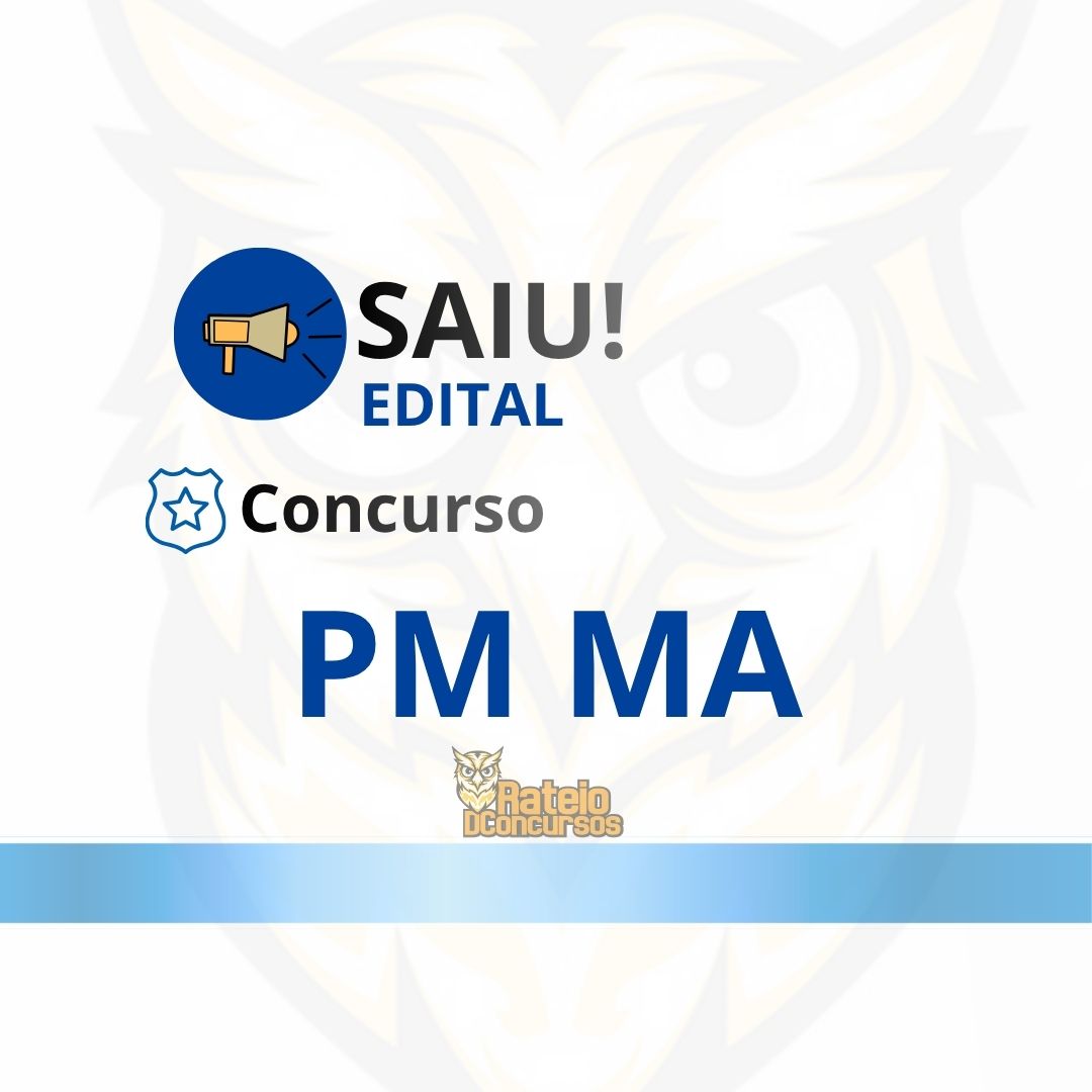 Concurso PM MA 2026: edital publicado com 1.000 vagas para Soldado e salário de R$ 6,1 mil