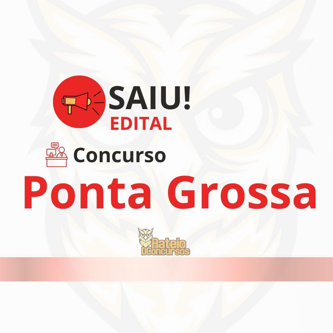 Concurso Ponta Grossa PR 2026: inscrições abertas para 158 vagas e salários de até R$ 14,7 mil
