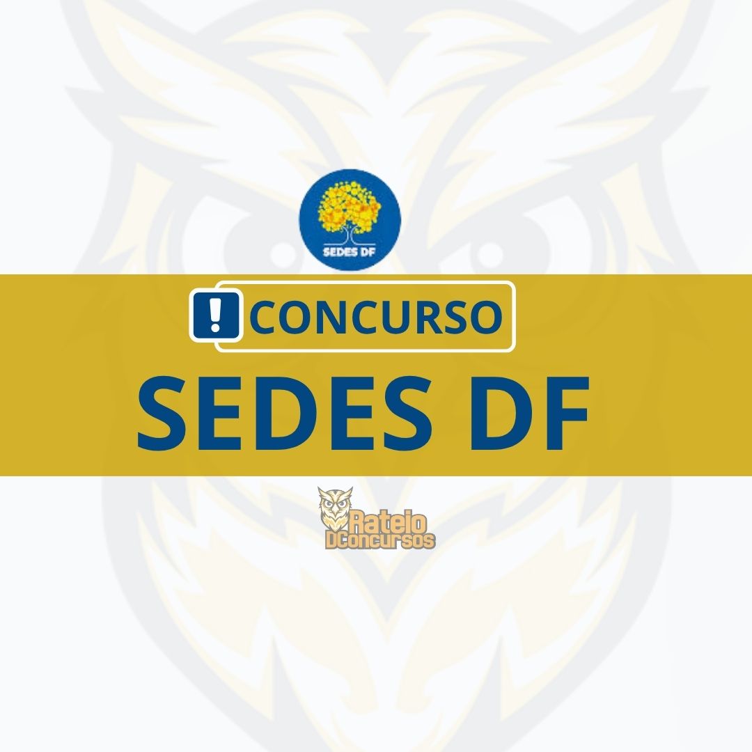 Concurso Sedes DF 2026: governo autoriza contratação da banca organizadora