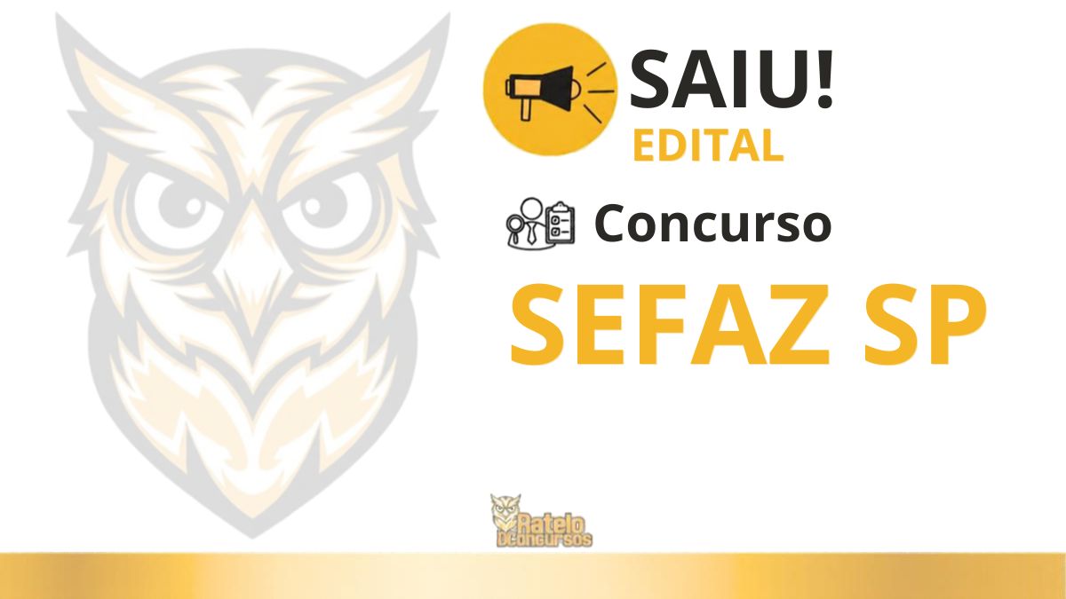 Concurso SEFAZ SP 2026: edital com 60 vagas e salário de até R$ 11,3 mil
