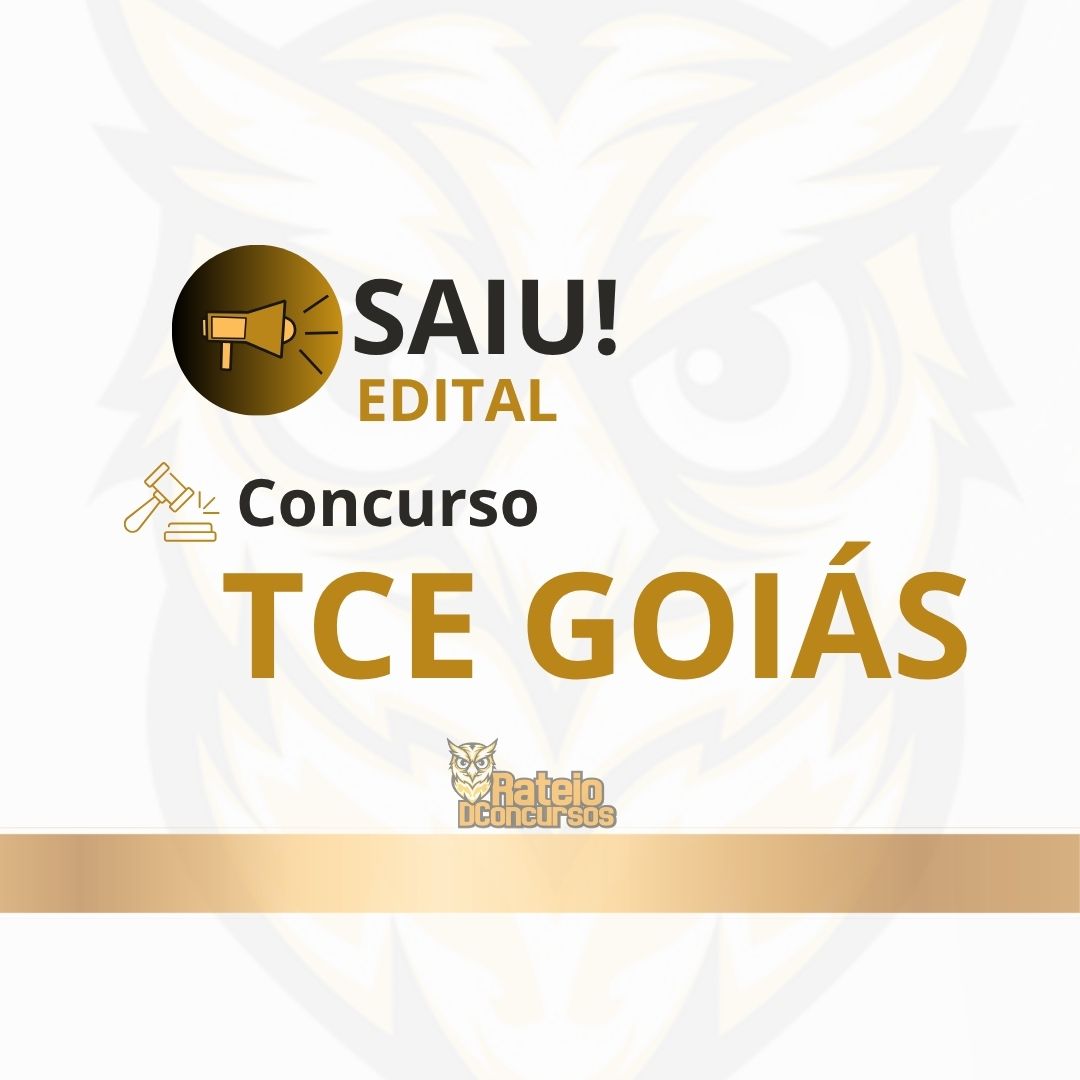 Concurso TCE GO 2026: edital com 16 vagas e salário de R$ 11,8 mil