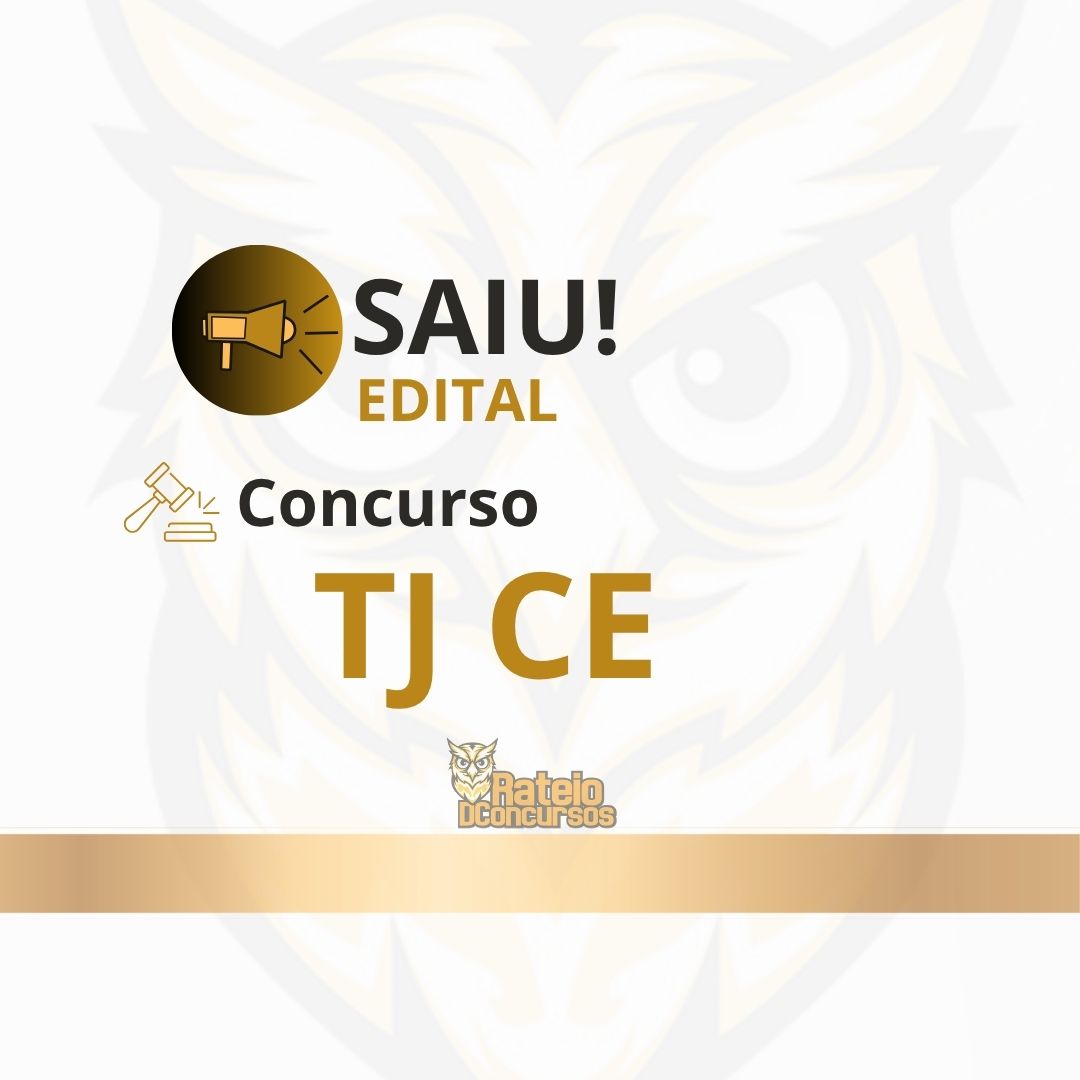 Concurso TJ CE 2026: edital publicado com salários de até R$ 8,8 mil