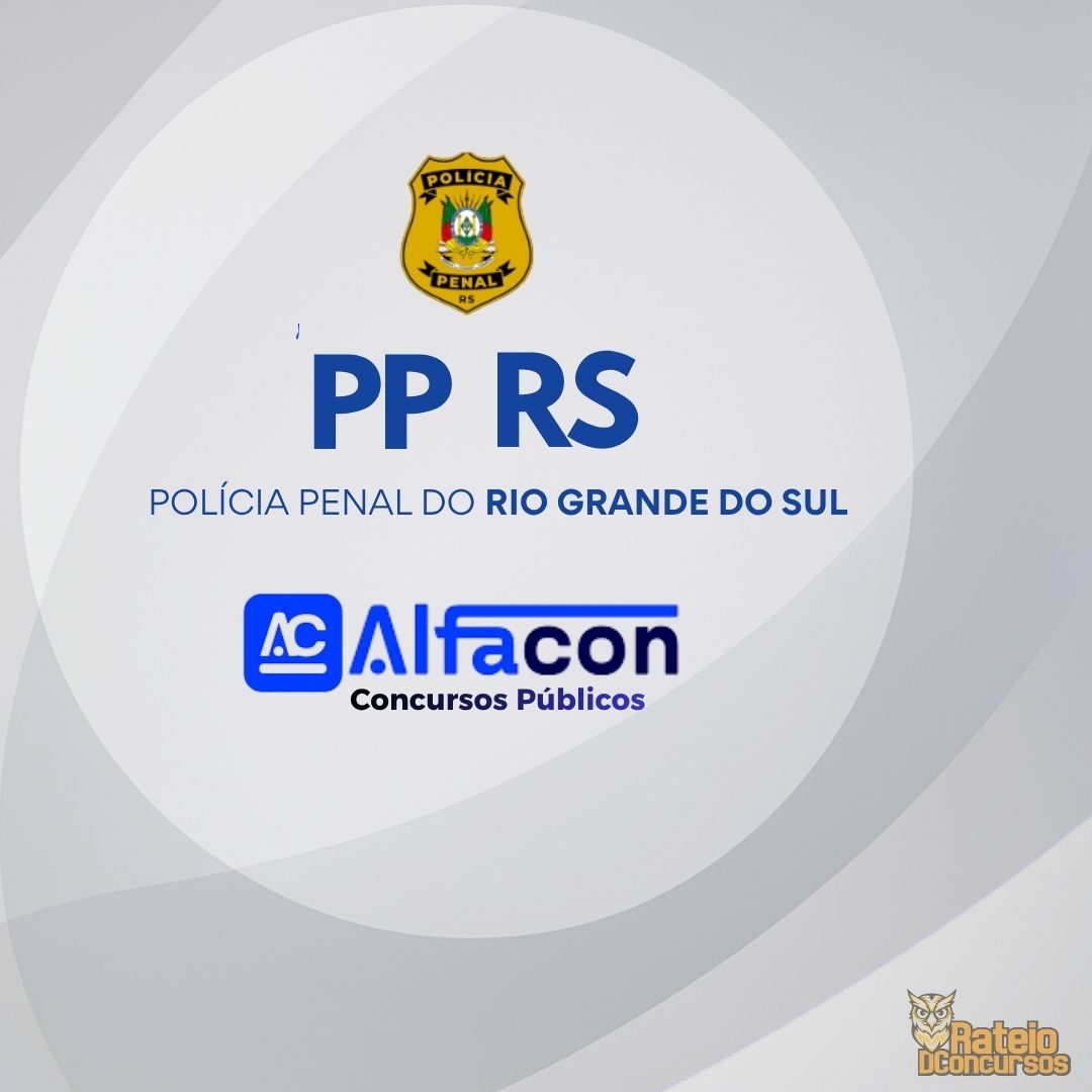 PP RS - Polícia Penal do Rio Grande do Sul - Alfacon 2026