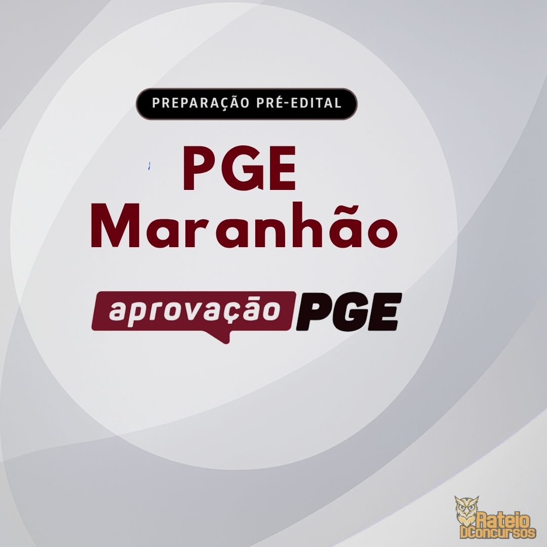 PGE MARANHÃO - Preparação Pré Edital - Aprovação PGE 2026
