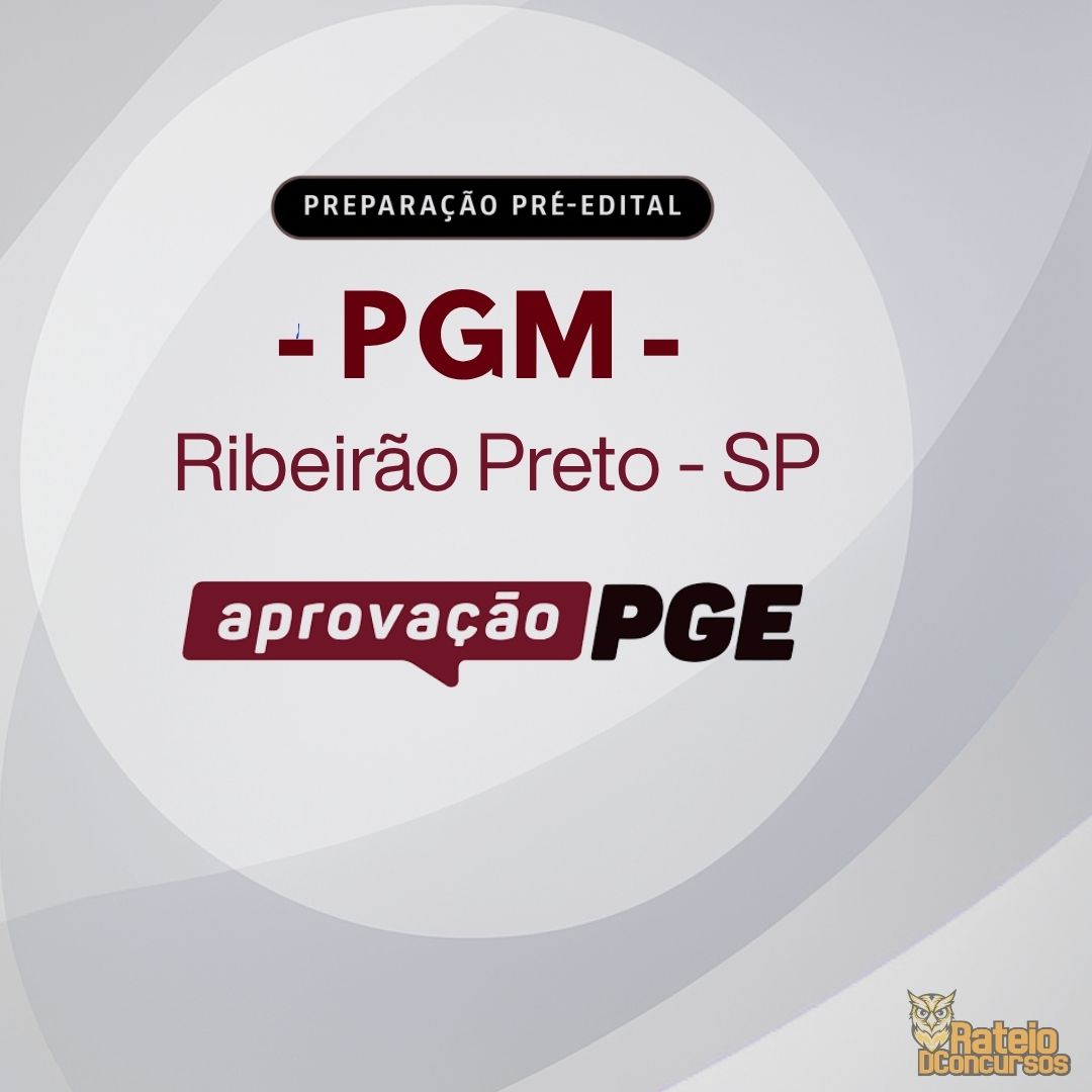 PGM RIBEIRÃO PRETO SP - Preparação Pré Edital - Aprovação PGE 2026