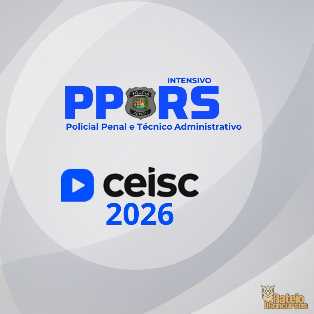PP RS - Policial Penal e Técnico Administrativo (Intensivo) - CEISC 2026